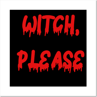 Witch Please Posters and Art